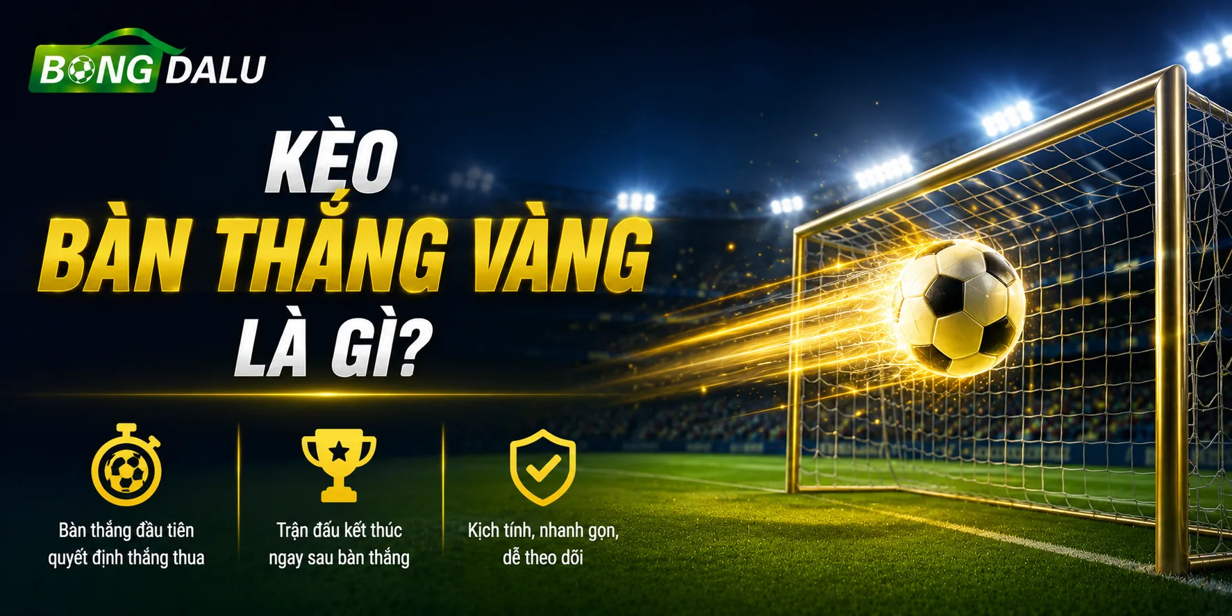 Tìm hiểu về kèo bàn thắng vàng
